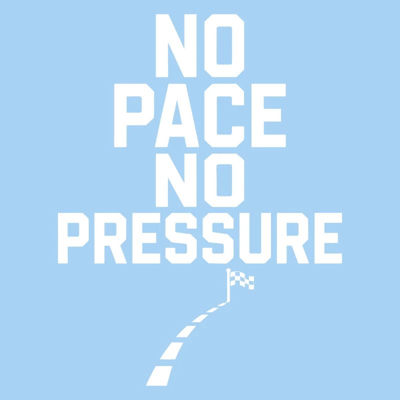 No Pace No Pressure