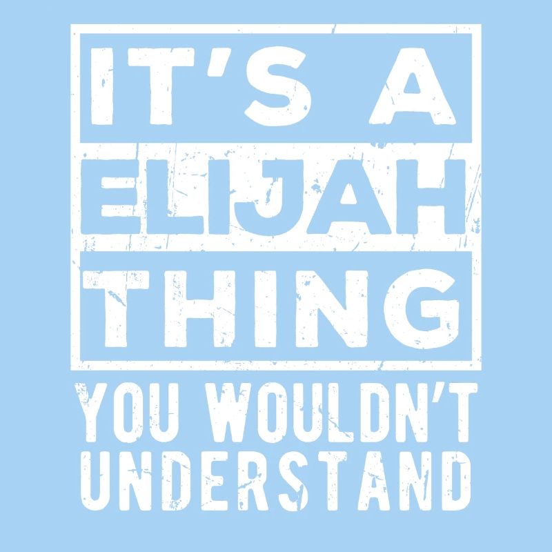 C’est une chose d’Elijah que tu ne comprendrais pas