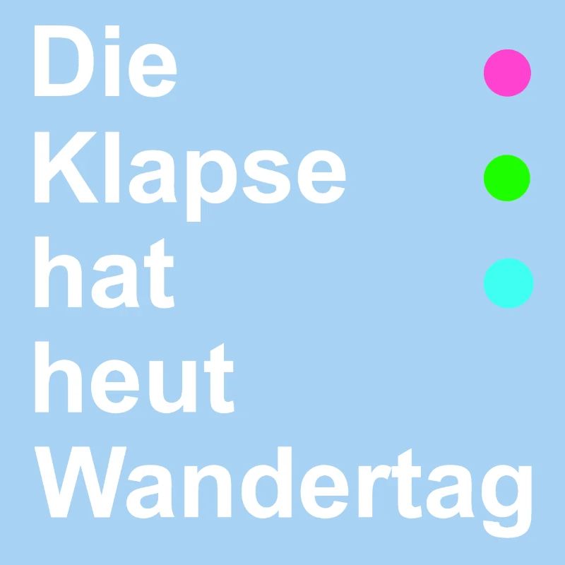 Die Klapse hat heut Wandertag