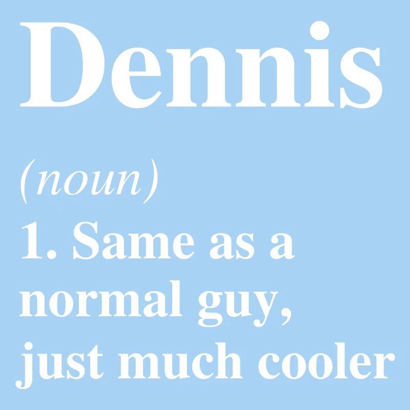 Dennis Definition Cooler Name Spruch Geschenk