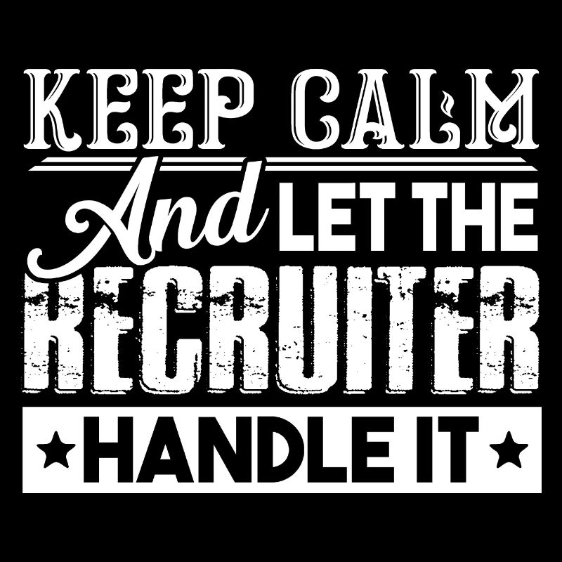 Recruiter Let The Recruiter Handle It
