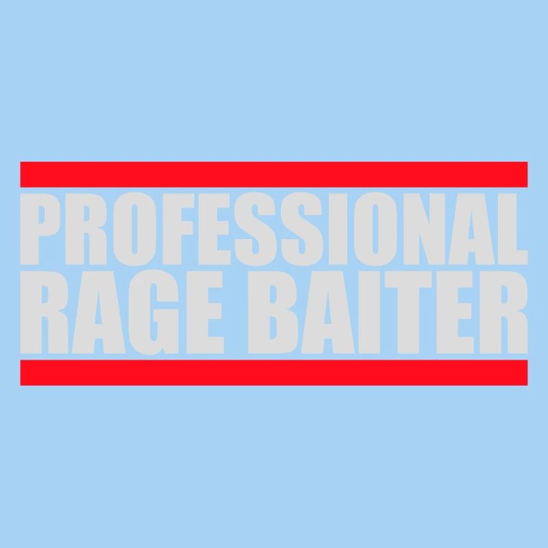 Professionnel Rage Baiter Troll Attention Fun