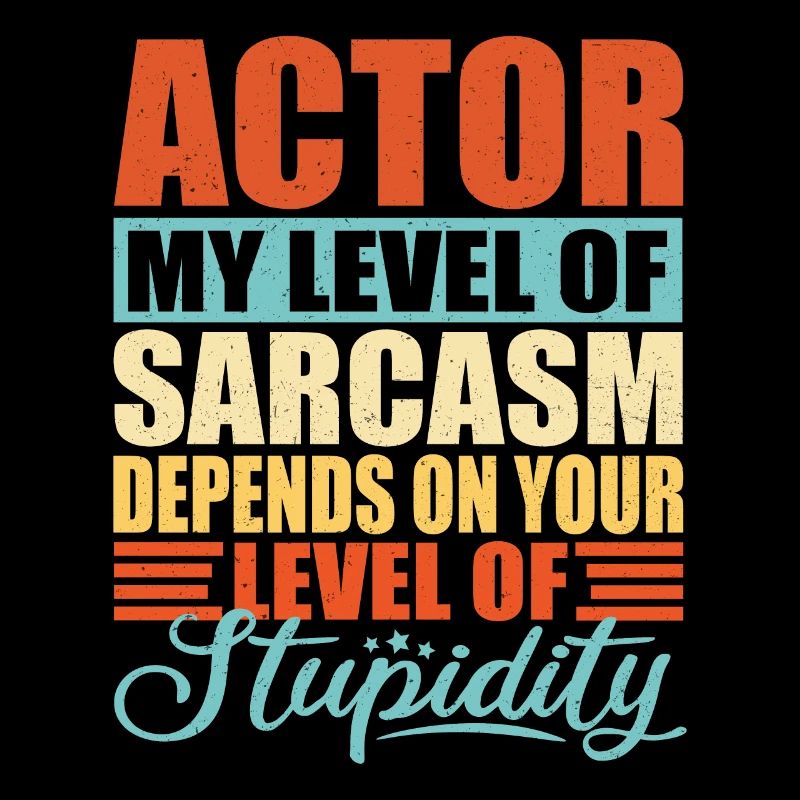 Actor sarcasm Funny actor