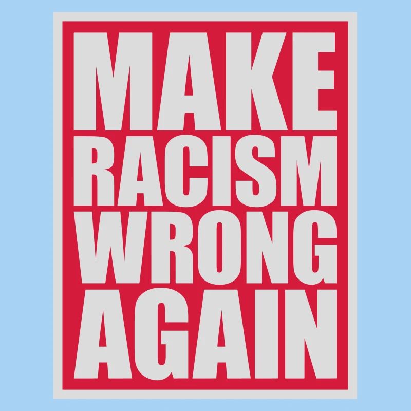make racism wrong again