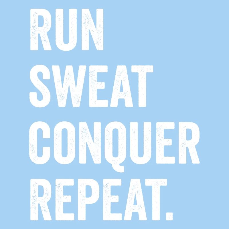 Courir. Sueur. Conquérir. Répéter.