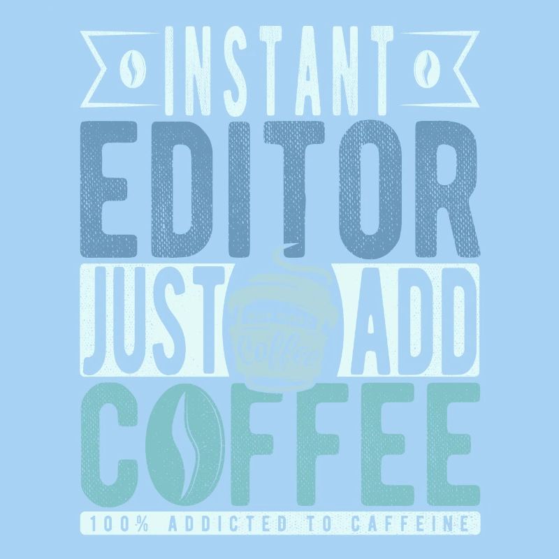 Instant Editor Just Add Coffee