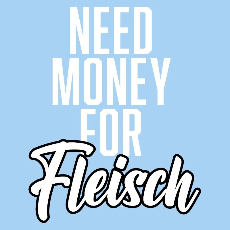 Need Money For Fleisch