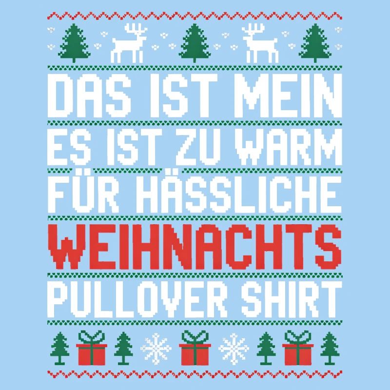Weihnachtspullover Spruch Es ist zu warm