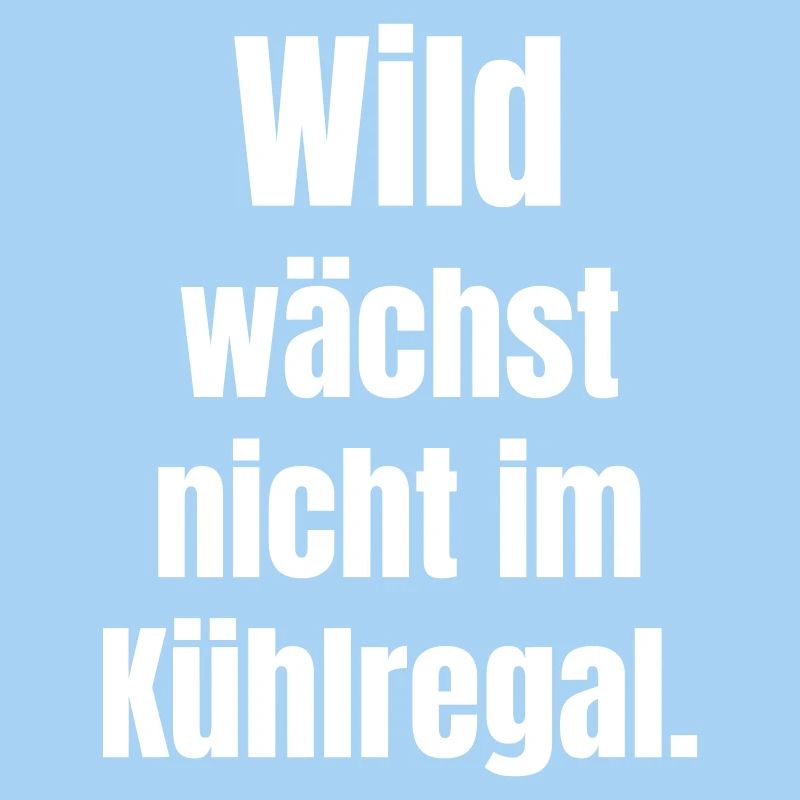 Wild statement: Not in the refrigerated section