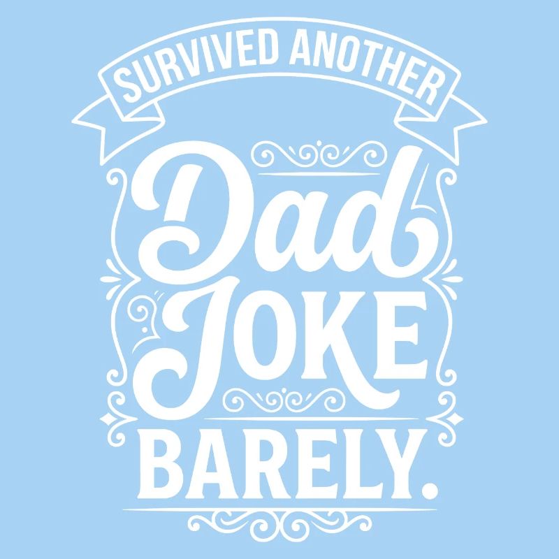 Survived Another Dad Joke