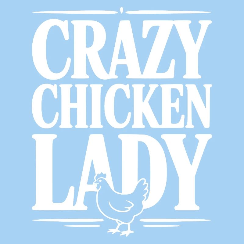 Crazy Chicken Lady