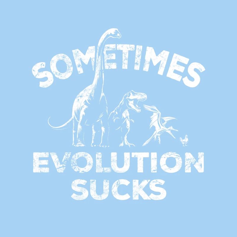 Sometimes Evolution sucks - Dinosaurier - Huhn