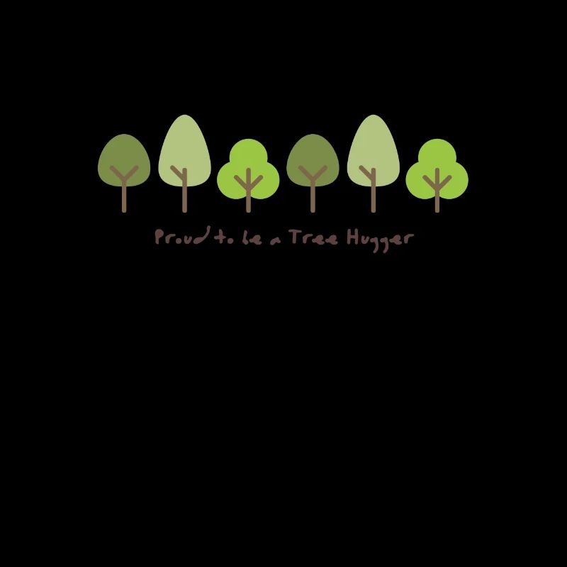 proud to be a tree hugger