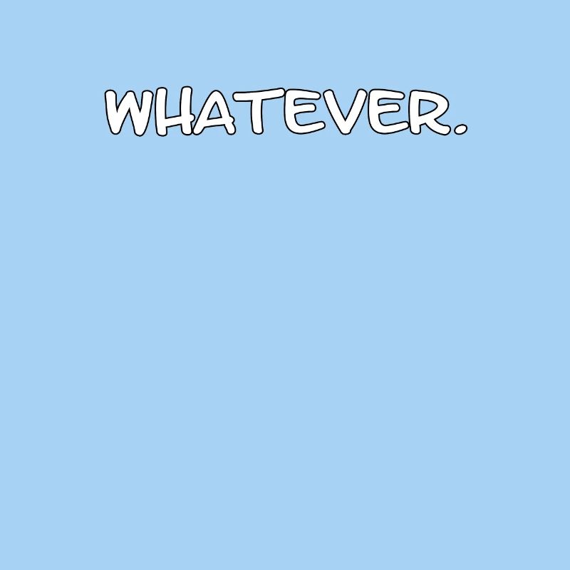 Whatever. - Lustiger sarkastischer Spruch