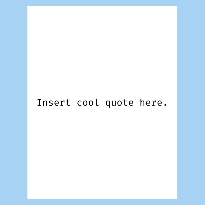 Insert cool quote here.