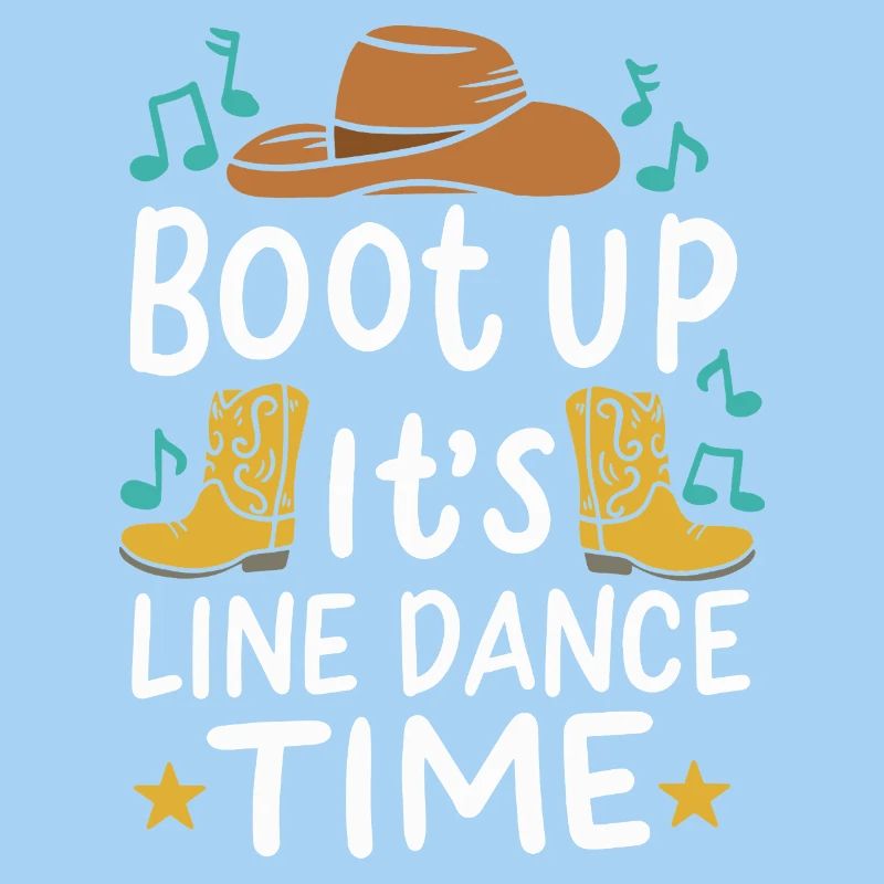 Boot Up It’s Line Dance Time Country Graphic
