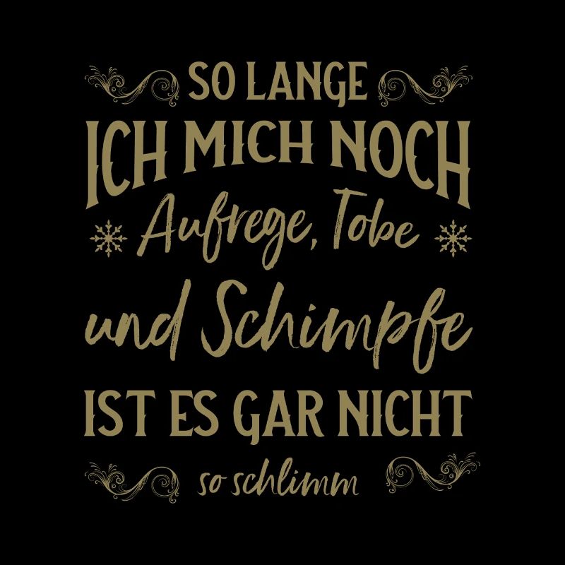 Solange ich tobe und schimpfe lebe ich noch