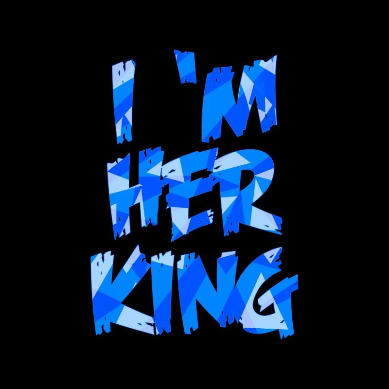 I'M HER KING