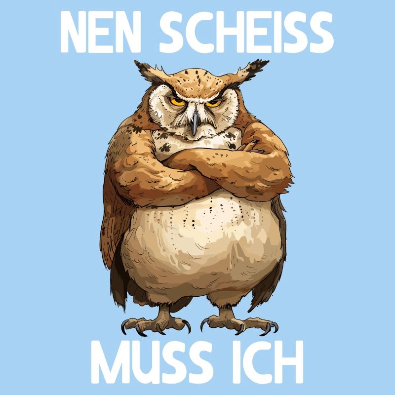 Eule Eulen Vogel Wald Uhu Nen scheiss muss ich