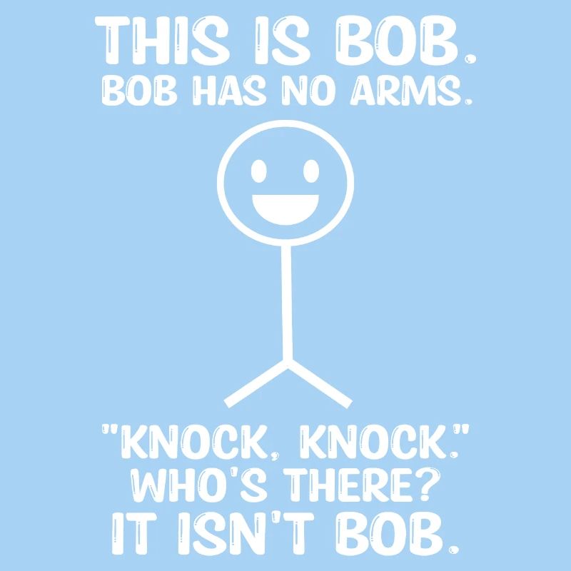 This Is Bob Bob Has No Arms Funny