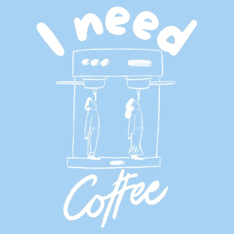 I need coffee