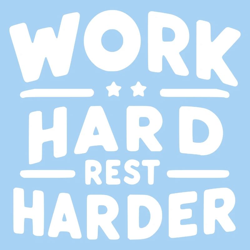 Work Hard Rest Harder