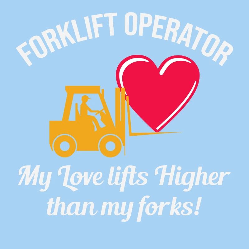 Forklift Operator Driver Valentine’s Day Funny