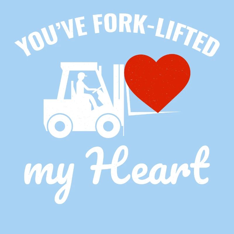 Forklift Operator Driver Valentine’s Day Funny