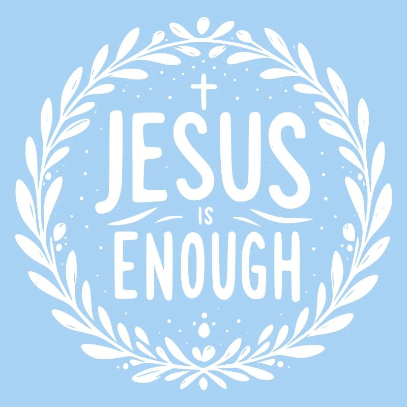 Jesus is Enough