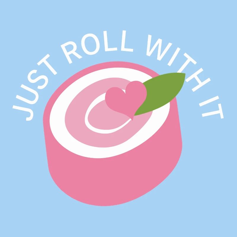 Just Roll With It