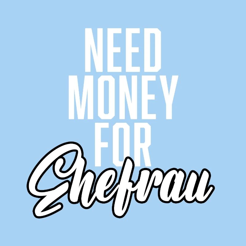 Need Money For Ehefrau