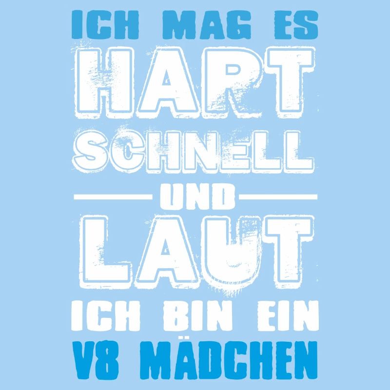 Ich bin ein V8 Mädchen
