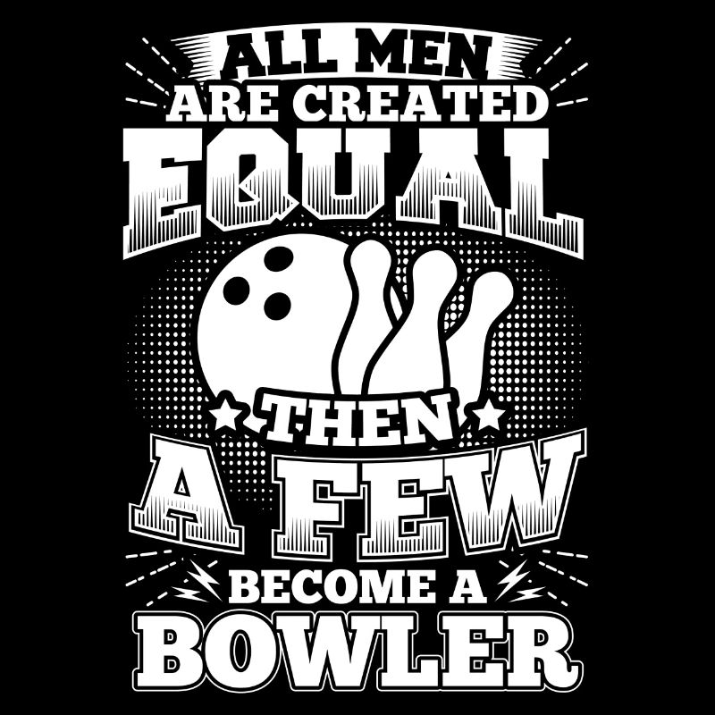 Funny Bowling Bowler Shirt All Men Equal