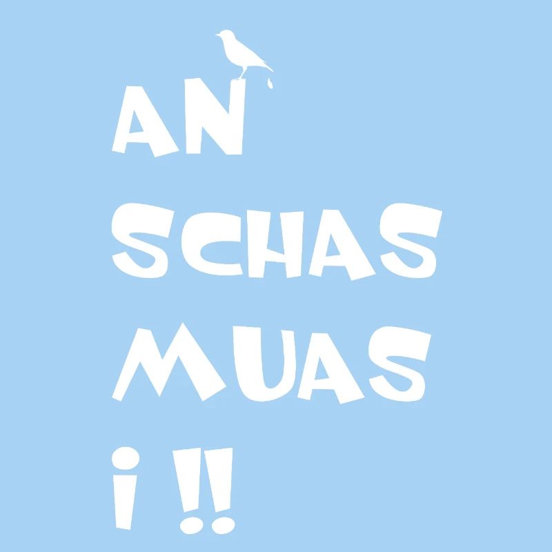 An Schas muas i