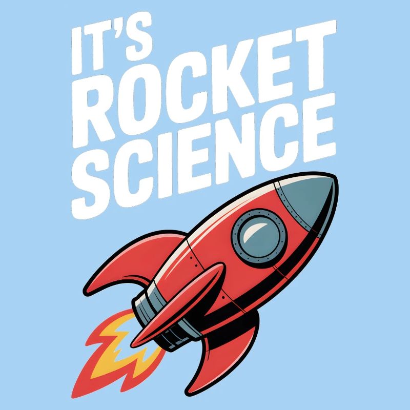 It’s Rocket Science
