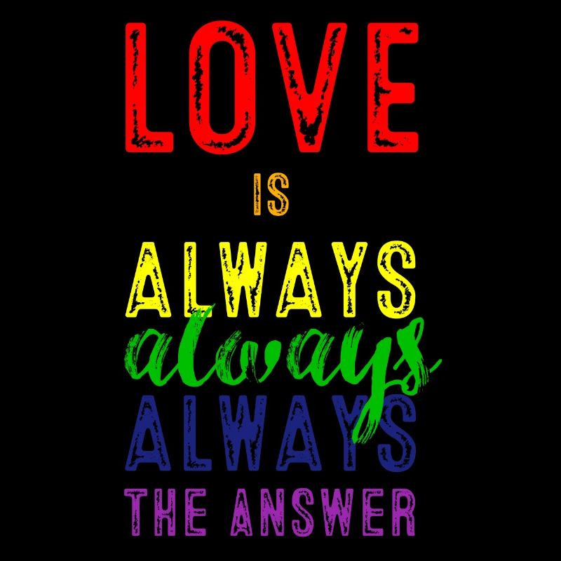 Love is always the answer!