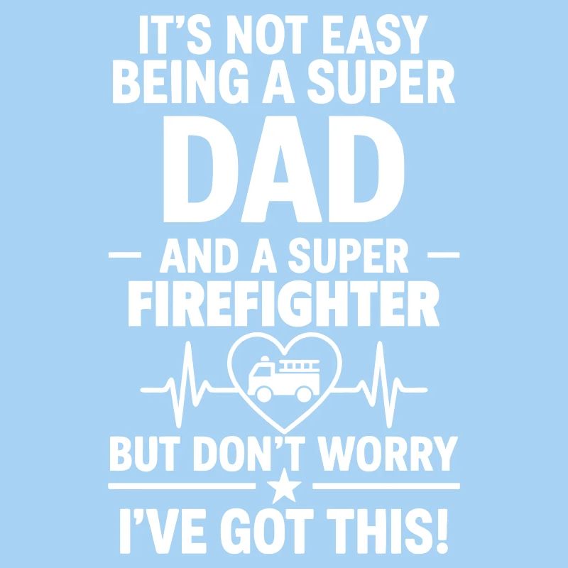 Heart + Firefighter – Super Dad Firefighter