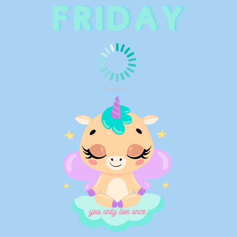 Friday loading, you only live once,Weekend