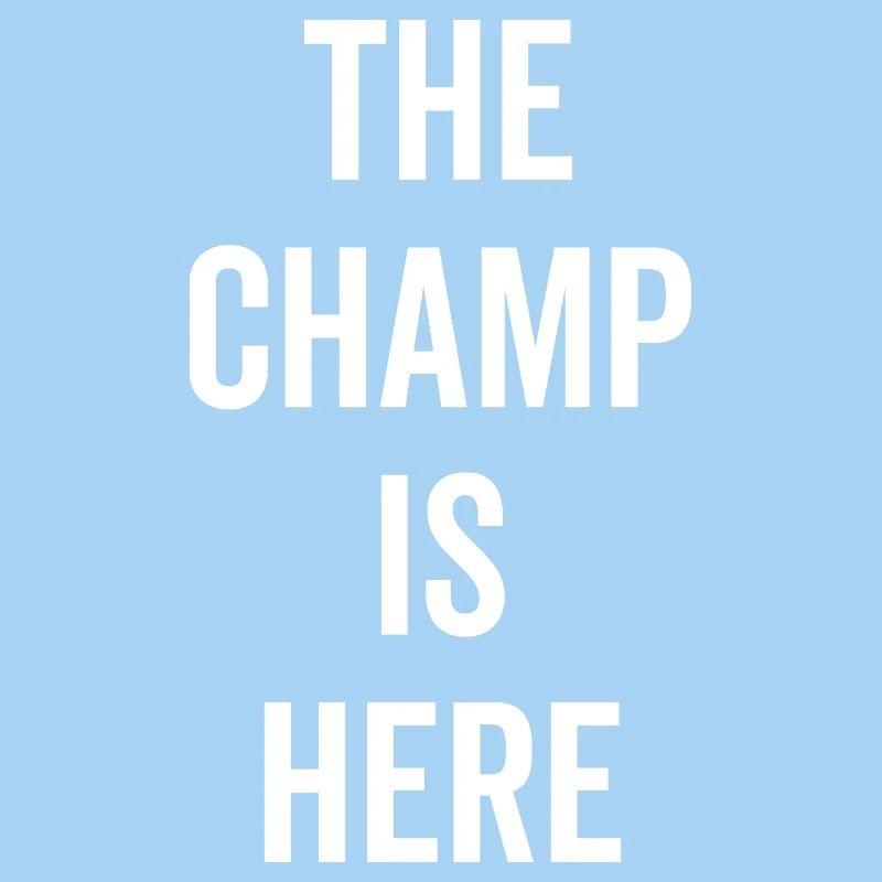 The Champ Is Here
