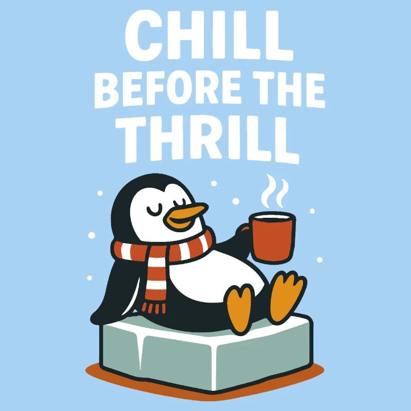 Chill Before The Thrill Pingouin de Noël festif