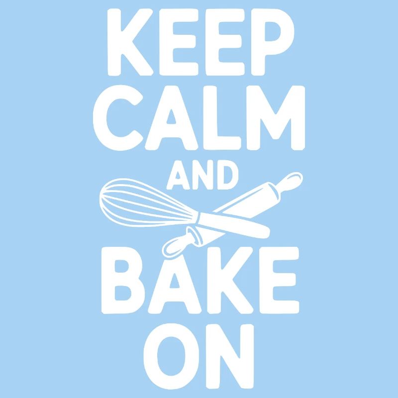 Keep Calm and Bake On