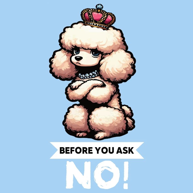 Before You Ask Pudel Pudelbesitzer Pudelhund 