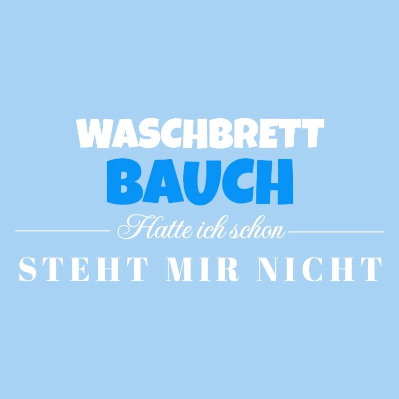 Waschbrett Bauch Spruch – Steht Mir Nicht