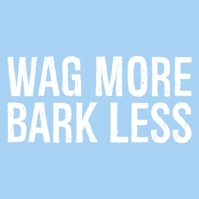 wag more bark less