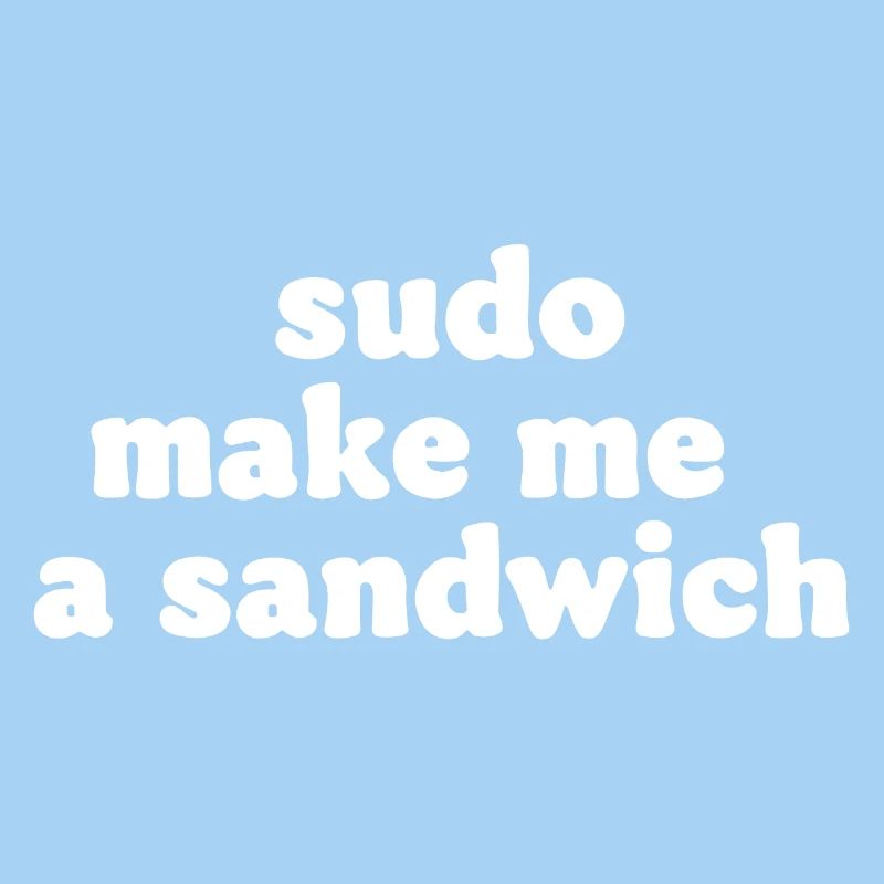 Sudo Kommando Meme Sandwich