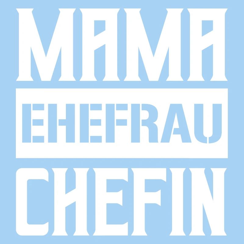 mama ehefrau chefin