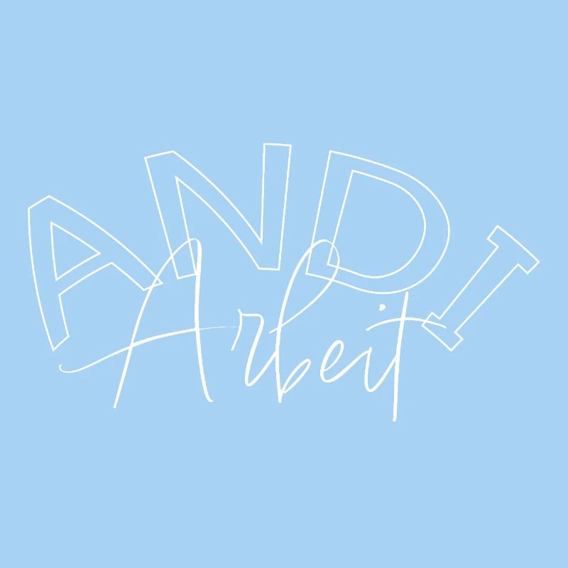 Andi Arbeit - Spruch Andreas, Andy, Andrea, Andre