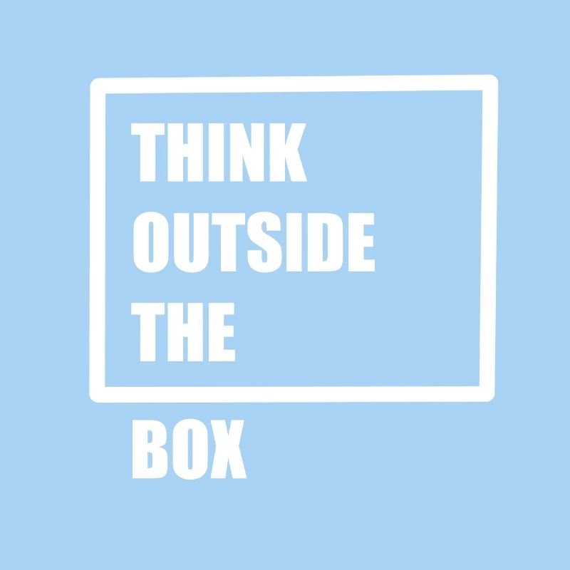 Think outside the box - think differently