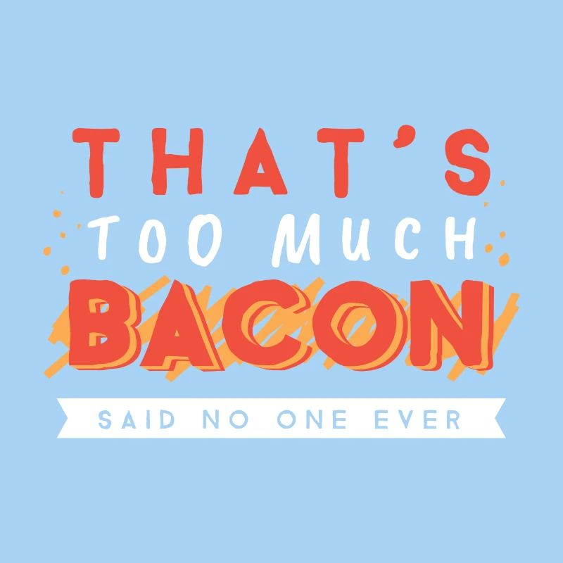 That's too much Bacon said no one ever crickets