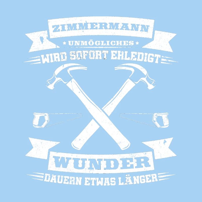 Zimmermann Unmögliches wird sofort erledigt